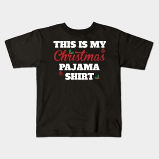 This Is My Christmas Pajama Shirt Ugly Xmas Kids T-Shirt